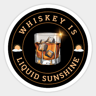 Whiskey Is Liquid Sunshine Sticker